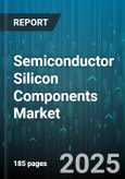 Semiconductor Silicon Components Market - Cumulative Impact of United States Tariffs 2025 - Global Forecast to 2030- Product Image