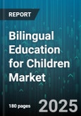 Bilingual Education for Children Market - Cumulative Impact of United States Tariffs 2025 - Global Forecast to 2030- Product Image