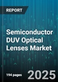 Semiconductor DUV Optical Lenses Market - Cumulative Impact of United States Tariffs 2025 - Global Forecast to 2030- Product Image