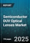 Semiconductor DUV Optical Lenses Market - Cumulative Impact of United States Tariffs 2025 - Global Forecast to 2030 - Product Thumbnail Image