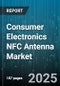 Consumer Electronics NFC Antenna Market - Cumulative Impact of United States Tariffs 2025 - Global Forecast to 2030 - Product Thumbnail Image