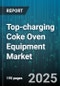 Top-charging Coke Oven Equipment Market - Global Forecast to 2030 - Product Thumbnail Image
