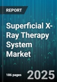 Superficial X-Ray Therapy System Market - Cumulative Impact of United States Tariffs 2025 - Global Forecast to 2030- Product Image