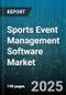 Sports Event Management Software Market - Cumulative Impact of United States Tariffs 2025 - Global Forecast to 2030 - Product Thumbnail Image