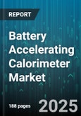 Battery Accelerating Calorimeter Market - Cumulative Impact of United States Tariffs 2025 - Global Forecast to 2030- Product Image