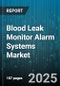 Blood Leak Monitor Alarm Systems Market by Application, End User, Technology, Distribution Channel - Global Forecast to 2030 - Product Image