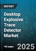 Desktop Explosive Trace Detector Market - Global Forecast to 2030- Product Image