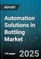 Automation Solutions in Bottling Market - Cumulative Impact of United States Tariffs 2025 - Global Forecast to 2030 - Product Thumbnail Image