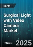 Surgical Light with Video Camera Market - Cumulative Impact of United States Tariffs 2025 - Global Forecast to 2030- Product Image
