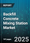 Backfill Concrete Mixing Station Market - Cumulative Impact of United States Tariffs 2025 - Global Forecast to 2030- Product Image
