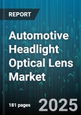 Automotive Headlight Optical Lens Market - Global Forecast to 2030- Product Image