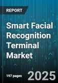 Smart Facial Recognition Terminal Market - Global Forecast to 2030- Product Image