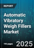 Automatic Vibratory Weigh Fillers Market - Global Forecast to 2030- Product Image
