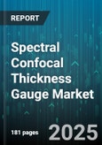 Spectral Confocal Thickness Gauge Market - Global Forecast to 2030- Product Image