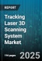 Tracking Laser 3D Scanning System Market - Cumulative Impact of United States Tariffs 2025 - Global Forecast to 2030 - Product Thumbnail Image