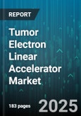 Tumor Electron Linear Accelerator Market - Cumulative Impact of United States Tariffs 2025 - Global Forecast to 2030- Product Image
