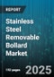 Stainless Steel Removable Bollard Market - Cumulative Impact of United States Tariffs 2025 - Global Forecast to 2030 - Product Thumbnail Image