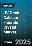 UV Grade Calcium Fluoride Crystal Market by Application, End Use Industry, Purity, Form, Sales Channel - Global Forecast to 2030- Product Image