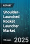 Shoulder-Launched Rocket Launcher Market - Cumulative Impact of United States Tariffs 2025 - Global Forecast to 2030 - Product Thumbnail Image