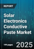 Solar Electronics Conductive Paste Market - Global Forecast to 2030- Product Image