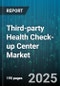 Third-party Health Check-up Center Market - Cumulative Impact of United States Tariffs 2025 - Global Forecast to 2030 - Product Thumbnail Image