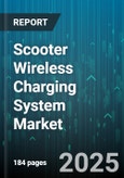 Scooter Wireless Charging System Market - Cumulative Impact of United States Tariffs 2025 - Global Forecast to 2030- Product Image