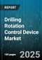 Drilling Rotation Control Device Market by Application, End User, Type, Technology, Distribution Channel - Global Forecast to 2030 - Product Image