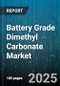 Battery Grade Dimethyl Carbonate Market - Cumulative Impact of United States Tariffs 2025 - Global Forecast to 2030 - Product Thumbnail Image