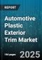 Automotive Plastic Exterior Trim Market - Global Forecast to 2030 - Product Image