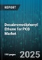 Decabromodiphenyl Ethane for PCB Market - Cumulative Impact of United States Tariffs 2025 - Global Forecast to 2030 - Product Image