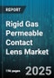 Rigid Gas Permeable Contact Lens Market - Cumulative Impact of United States Tariffs 2025 - Global Forecast to 2030 - Product Thumbnail Image