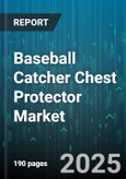 Baseball Catcher Chest Protector Market - Cumulative Impact of United States Tariffs 2025 - Global Forecast to 2030- Product Image