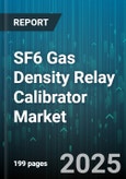 SF6 Gas Density Relay Calibrator Market by Application, End User Industry, Product Type, Calibration Method, Sales Channel - Global Forecast to 2030- Product Image