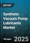 Synthetic Vacuum Pump Lubricants Market - Cumulative Impact of United States Tariffs 2025 - Global Forecast to 2030 - Product Thumbnail Image