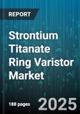 Strontium Titanate Ring Varistor Market - Cumulative Impact of United States Tariffs 2025 - Global Forecast to 2030- Product Image