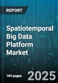 Spatiotemporal Big Data Platform Market - Cumulative Impact of United States Tariffs 2025 - Global Forecast to 2030- Product Image