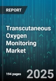 Transcutaneous Oxygen Monitoring Market - Global Forecast to 2030- Product Image
