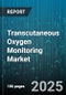 Transcutaneous Oxygen Monitoring Market - Cumulative Impact of United States Tariffs 2025 - Global Forecast to 2030 - Product Thumbnail Image