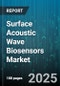 Surface Acoustic Wave Biosensors Market - Global Forecast to 2030 - Product Thumbnail Image