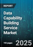 Data Capability Building Service Market - Cumulative Impact of United States Tariffs 2025 - Global Forecast to 2030- Product Image