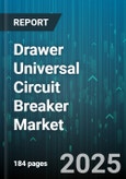 Drawer Universal Circuit Breaker Market - Cumulative Impact of United States Tariffs 2025 - Global Forecast to 2030- Product Image