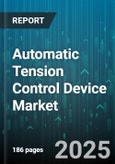 Automatic Tension Control Device Market - Global Forecast to 2030- Product Image