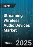 Streaming Wireless Audio Devices Market - Cumulative Impact of United States Tariffs 2025 - Global Forecast to 2030- Product Image