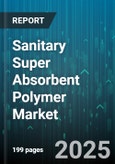 Sanitary Super Absorbent Polymer Market - Global Forecast to 2030- Product Image