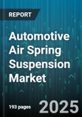 Automotive Air Spring Suspension Market - Cumulative Impact of United States Tariffs 2025 - Global Forecast to 2030- Product Image
