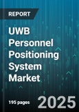 UWB Personnel Positioning System Market - Cumulative Impact of United States Tariffs 2025 - Global Forecast to 2030- Product Image
