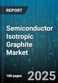 Semiconductor Isotropic Graphite Market - Cumulative Impact of United States Tariffs 2025 - Global Forecast to 2030- Product Image