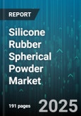 Silicone Rubber Spherical Powder Market - Global Forecast to 2030- Product Image
