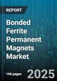 Bonded Ferrite Permanent Magnets Market - Cumulative Impact of United States Tariffs 2025 - Global Forecast to 2030- Product Image