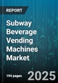 Subway Beverage Vending Machines Market - Cumulative Impact of United States Tariffs 2025 - Global Forecast to 2030- Product Image